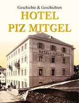 Hotel Piz Mitgel - Peder Plaz, Romano Plaz, Sepp Waldegg