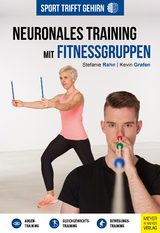 Sport trifft Gehirn - Neuronales Training mit Fitnessgruppen - Stefanie Rahn, Kevin Grafen