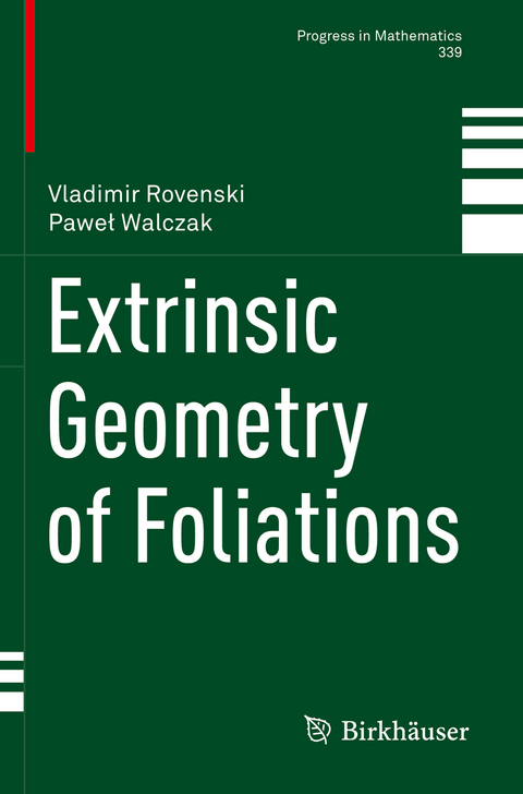 Extrinsic Geometry of Foliations - Vladimir Rovenski, Paweł Walczak