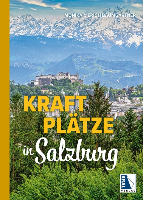 Kraftplätze in Salzburg - Erich und Monika Baumgartner