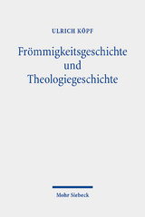 Frömmigkeitsgeschichte und Theologiegeschichte - Ulrich Köpf