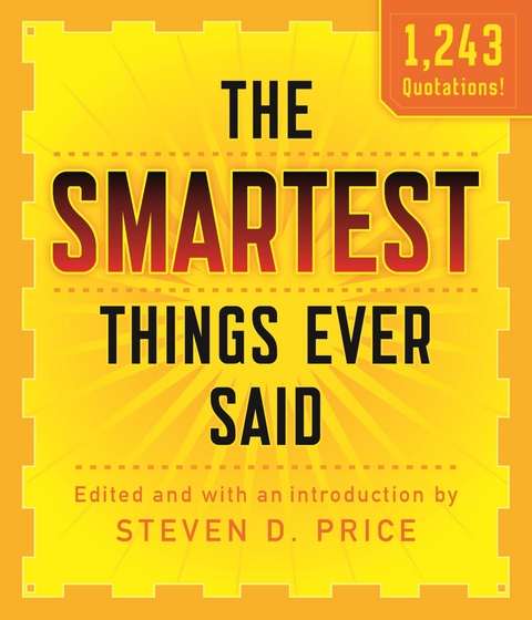 Smartest Things Ever Said, New and Expanded -  Steven D. Price