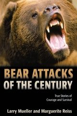 Bear Attacks of the Century -  Larry Mueller,  Marguerite Reiss