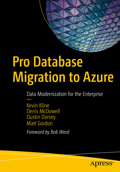 Pro Database Migration to Azure - Kevin Kline, Denis McDowell, Dustin Dorsey, Matt Gordon