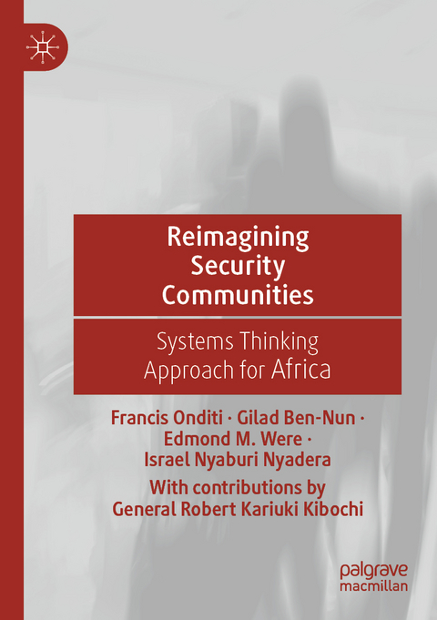 Reimagining Security Communities - Francis Onditi, Gilad Ben-Nun, Edmond M. Were, Israel Nyaburi Nyadera