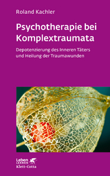 Psychotherapie bei Komplextraumata - Roland Kachler
