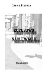 KUTUSOWS NACHTWACHE - Irene Pietsch