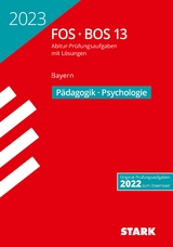 STARK Abiturprüfung FOS/BOS Bayern 2023 - Pädagogik/Psychologie 13. Klasse - 