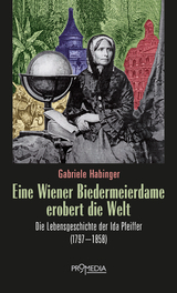 Eine Wiener Biedermeierdame erobert die Welt - Gabriele Habinger