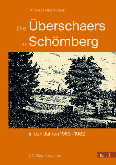 Die Überschaers in Schömberg in den Jahren 1953–1982 - Andreas Überschaer