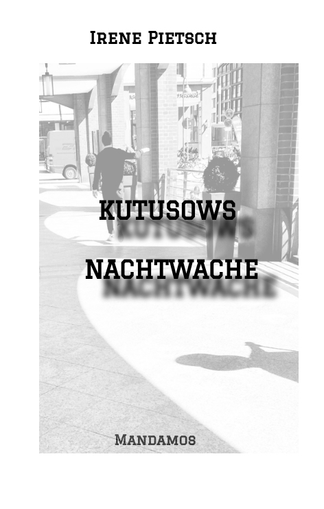 KUTUSOWS NACHTWACHE - Irene Pietsch