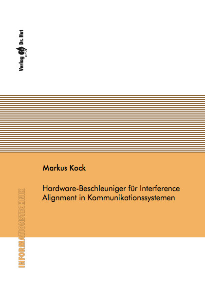 Hardware-Beschleuniger für Interference Alignment in Kommunikationssystemen - Markus Kock