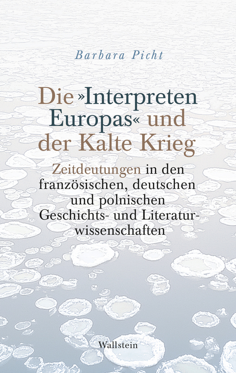 Die »Interpreten Europas« und der Kalte Krieg - Barbara Picht