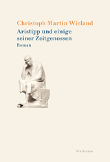Aristipp und einige seiner Zeitgenossen - Christoph Martin Wieland