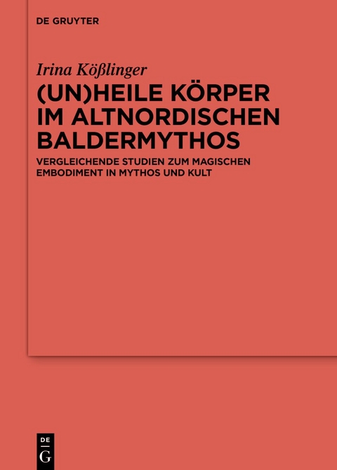 (Un)heile Körper im altnordischen Baldermythos - Irina Kößlinger