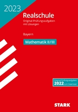 STARK Original-Prüfungen Realschule 2023 - Mathematik II/III - Bayern - 