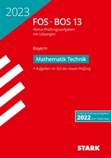 STARK Abiturprüfung FOS/BOS Bayern 2023 - Mathematik Technik 13. Klasse - 