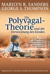Die Polyvagal-Theorie und die Entwicklung des Kindes - Marilyn R. Sanders, George S. Thompson