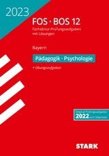 STARK Abiturprüfung FOS/BOS Bayern 2023 - Pädagogik/Psychologie 12. Klasse - 