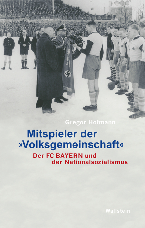 Mitspieler der »Volksgemeinschaft« - Gregor Hofmann