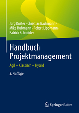 Handbuch Projektmanagement - Kuster, Jürg; Bachmann, Christian; Hubmann, Mike; Lippmann, Robert; Schneider, Patrick