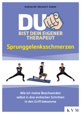 Du bist dein eigener Therapeut – Sprunggelenksschmerzen - Andreas Alt, Bernard C. Kolster