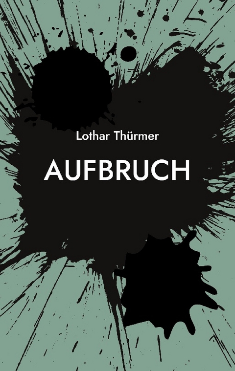 Aufbruch - Lothar Thürmer