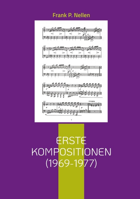 Erste Kompositionen (1969-1977) - Frank P. Nellen
