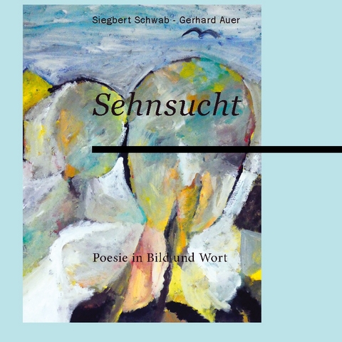 Sehnsucht - Siegbert Schwab, Gerhard Auer