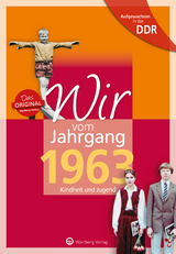 Aufgewachsen in der DDR - Wir vom Jahrgang 1963 - Kindheit und Jugend - Bienert, Thomas