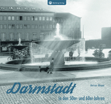 Darmstadt in den 50er- und 60er-Jahren - Heiner Meyer