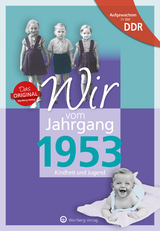 Aufgewachsen in der DDR - Wir vom Jahrgang 1953 - Kindheit und Jugend - Ehrlich, Norbert