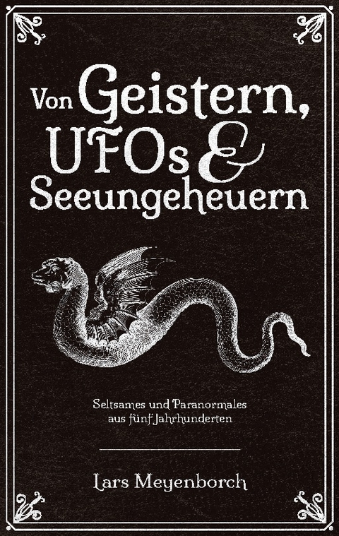 Von Geistern, UFOs & Seeungeheuern - Lars Meyenborch