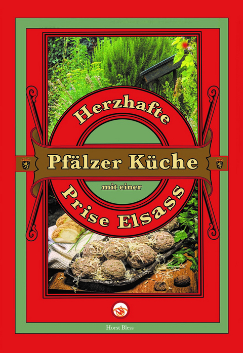 Herzhafte Pfälzer Küche mit einer Prise Elsass - Horst Bless