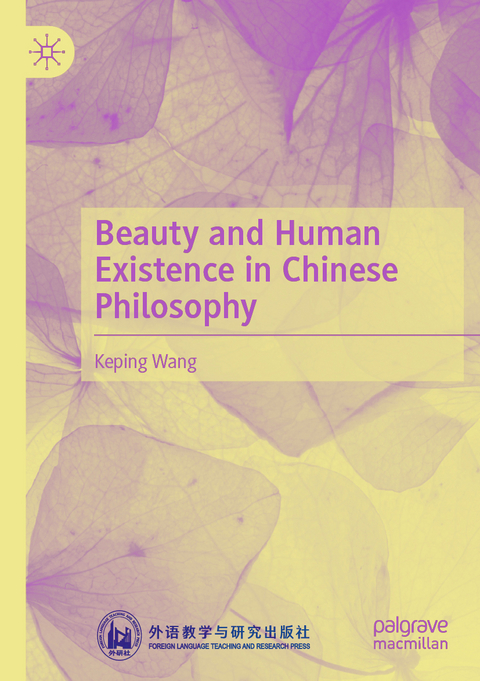 Beauty and Human Existence in Chinese Philosophy - Keping WANG