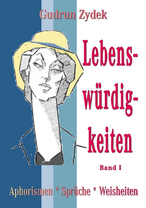 Lebenswürdigkeiten Band I - Gudrun Zydek