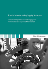 Risk in Manufacturing Supply Networks - Marc Wiedenmann