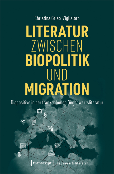 Literatur zwischen Biopolitik und Migration - Christina Grieb-Viglialoro