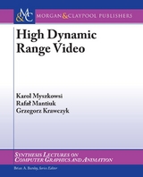 High Dynamic Range Video - Karol Myszkowski, Rafal Mantiuk, Grzegorz Krawczyk