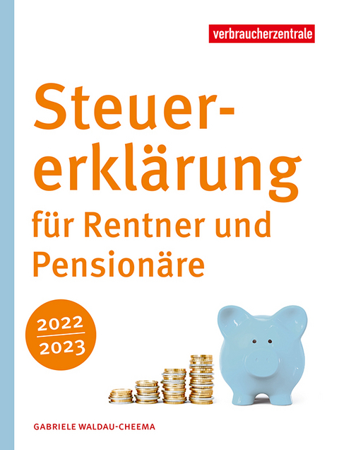 Steuererklärung für Rentner und Pensionäre 2022/2023 - Gabriele Waldau-Cheema