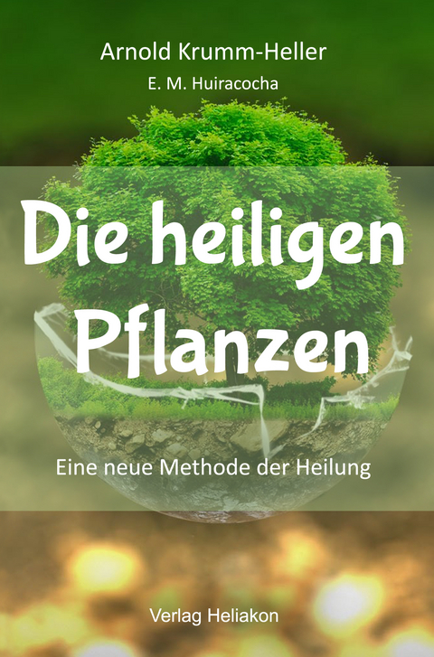 Die heiligen Pflanzen - Arnold Krumm-Heller