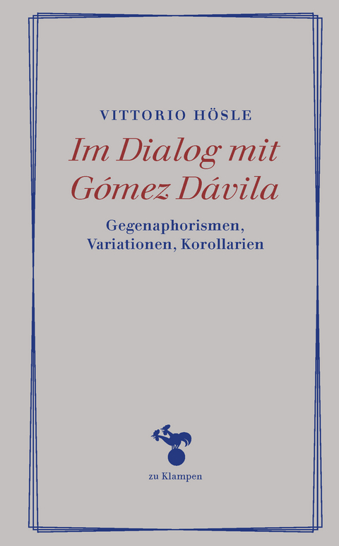 Im Dialog mit Gómez Dávila - Vittorio Hösle