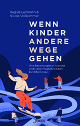 Wenn Kinder andere Wege gehen - Regula Lehmann, Nicola Vollkommer