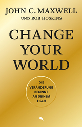 Change Your World - John C. Maxwell, Rob Hoskins