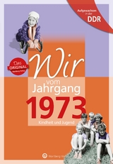 Aufgewachsen in der DDR - Wir vom Jahrgang 1973 - Kindheit und Jugend - Dana Giese
