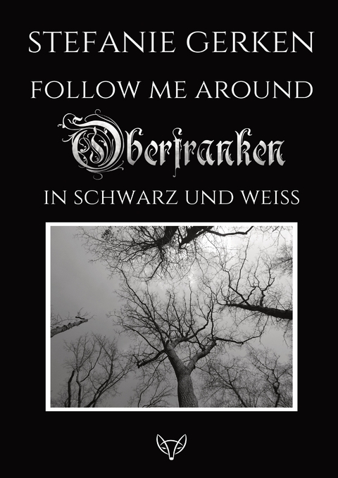 Follow me around - Oberfranken - Stefanie Gerken