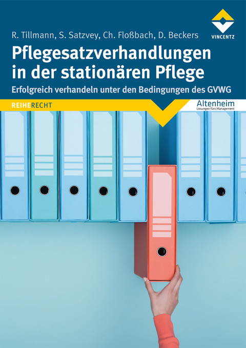 Pflegesatzverhandlungen in der stationären Pflege - Roman Tillmann, Sebastian Satzvey, Christopher Floßbach, Daniel Beckers