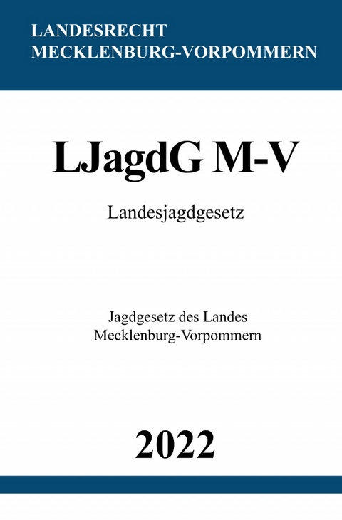 Landesjagdgesetz LJagdG M-V 2022 - Ronny Studier