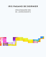 Höhlenmalerei des XX. Jahrhunderts - Iris Pagano de Dornier