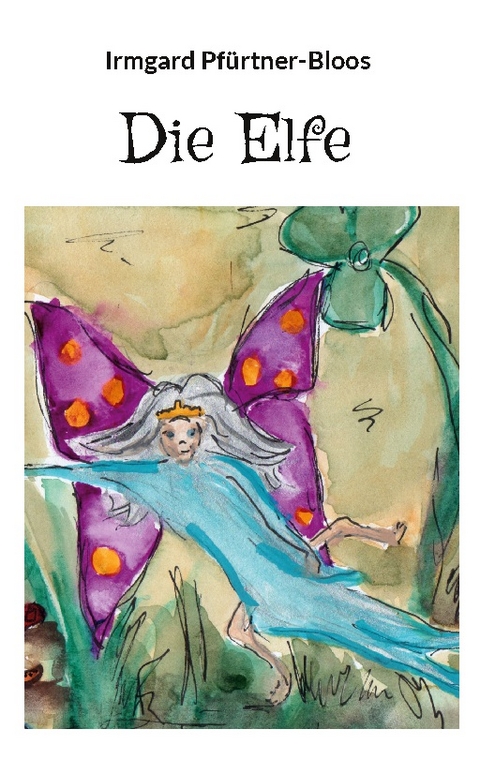 Die Elfe - Irmgard Pfürtner-Bloos